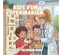 Kids Fun Veterinarian Coloring Book: Playful Veterinary Adventures to Color for Children and Adults