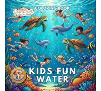 KIDS FUN WATER Coloring Book: Joyful Underwater Adventures to Color for Kids and Adults
