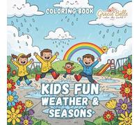 Kids Fun Weather & Seasons Coloring Book: Playful discovery of weather, nature, and seasons for curious children