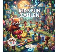 Kids Fun Zahlen Malbuch: Lernspaß mit Zahlen, Formen und fröhlichen Motiven für Vorschulkinder