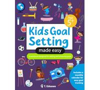 Kids goal setting made easy: A workbook designed for setting and achieving goals