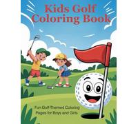Kids Golf Coloring Book: 80 pages of Fun Golf-Themed Coloring Pages for Boys and Girls Ages 3-8