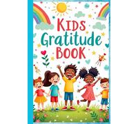Kids Gratitude Journal: Build Thankful Habits & Happy Hearts | 112-Page Kids gratitude book (6"x9”) by Swadhin Saha