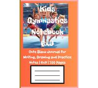 Kids Gymnastics Notebook: Cute Blank Journal for Writing, Drawing and Practice Notes | 6x9 | 100 Pages
