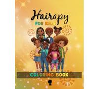 Kids Hairapy Coloring Book: Empowering Natural Hair Coloring Pages For Beautiful Confident Melanin-Rich Kids