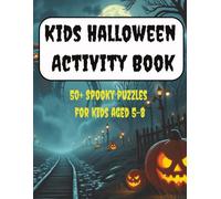 Kids Halloween Activity Book: 50+ Spooky Activities for Kids Ages 5-8: Fun Mazes, Word and Number Searches, Coloring Pages, Logic Puzzles and more | 8.5" x 11"