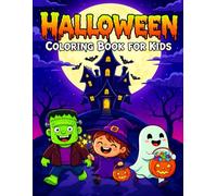 Kids Halloween Gifts: Halloween Coloring Book for Kids: Fun, Spooky, and Cute Holiday Scenes featuring Pumpkins, Witches, Skeletons, Vampires, and ... Awesome Basket Stuffer for Kids Boys & Girls
