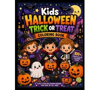 Kids Halloween Trick or Treat Coloring Book: Fun and Easy Coloring Pages with Cute Pumpkins, Friendly Ghosts, Costumes and Candy - Perfect Halloween ... Book for Boys and Girls for Kids of All Ages