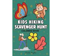 Kids Hiking Scavenger Hunt Coloring Book: Activities to keep young hikers engaged, great for birthday and stocking stuffers
