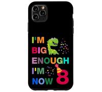 Kids I'm Big Enough I'm 8 Now, Happy Birthday 8 Years Old Carcasa para iPhone 11 Pro MAX