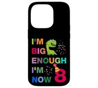 Kids I'm Big Enough I'm 8 Now, Happy Birthday 8 Years Old Carcasa para iPhone 14 Pro