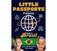 Kids in Brazil: Fun Facts About Brazil’s Culture, Food, Holidays, and Daily Life for Children Ages 6-10