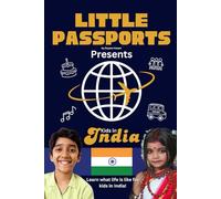 Kids in India: Fun Facts About India’s Culture, Food, Holidays, and Daily Life for Children Ages 6-10