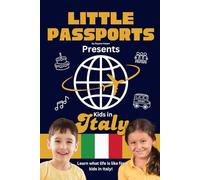 Kids in Italy: Fun Facts About Italy’s Culture, Food, Holidays, and Daily Life for Children Ages 6-10