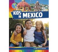 Kids in Mexico (Kids Around the World)