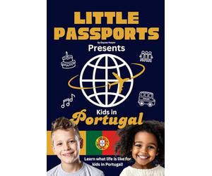 Kids in Portugal: Fun Facts About Portugal’s Culture, Food, Holidays, and Daily Life for Children Ages 6-10 (Kids Geography & Culture Books (Nonfiction))