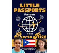 Kids in Puerto Rico: Fun Facts About Puerto Rico’s Culture, Food, Holidays, and Daily Life for Children Ages 6-10 (Kids Geography & Culture Books (Nonfiction))