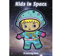 Kids in Space: Vol. 1 (Coloring Books)