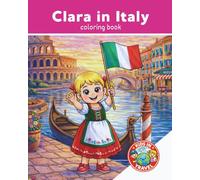 Kids in Travel: Clara in Italy: Fun Educational Activity | Airplane Activity Book | Travel Coloring Book for Kids Ages 4-8 | Explore Italy | Explore the World | 25 Pages | 8x10