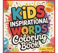 Kids Inspirational Words Coloring Book 2: Positive Sayings Designed to Build Confidence and Joy | Uplifting Messages for Creativity, Kindness, and ... Filled With Affirmations for Young Minds |