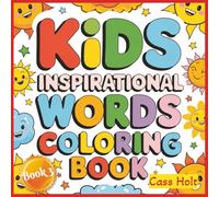 Kids Inspirational Words Coloring Book 3: Positive Sayings Designed to Build Confidence and Joy | Uplifting Messages for Creativity, Kindness, and ... Filled With Affirmations for Young Minds |