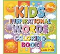 Kids Inspirational Words Coloring Book 6: Positive Sayings Designed to Build Confidence and Joy | Uplifting Messages for Creativity, Kindness, and ... Filled With Affirmations for Young Minds |
