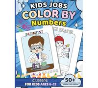 Kids Jobs Coloring Book: Color-by-Number Careers for Ages 6-12: 50 Fun and Educational Drawing Pages of Real-Life Professions