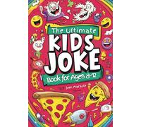 Kids Joke Book for Ages 8-12: 400+ Hilarious Clean Jokes, Riddles & Knock-Knock Laughs for Kids - The Ultimate Laugh-Out-Loud Collection!