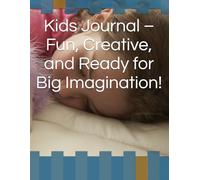 Kids Journal - Fun, Creative, and Ready for Big Imagination!