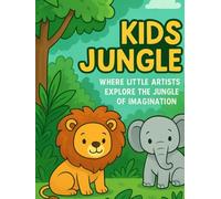 Kids Jungle: Where Little Artists Explore the Jungle of Imagination