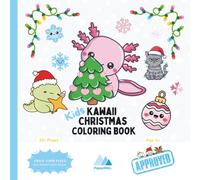 Kids Kawaii Christmas Coloring Book: Adorable Holiday Scenes, Happy Winter Treats & Smiling Kawaii Characters for Creative Kids