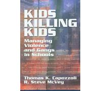 Kids Killing Kids: Managing Violence and Gangs in Schools by Thomas K. Capozzoli (1999-12-16)