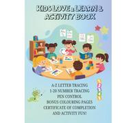 KIDS LOVE 2 LEARN & ACTIVITY BOOK: Number & Letter Tracing, Colouring Pages, Activity Book, Certificate at End of Book!