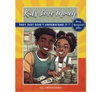 Kids Love Money They Just Don't Understand It™: Money Management Edition
