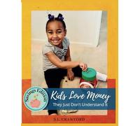 Kids Love Money They Just Don't Understand It™: Savings Edition