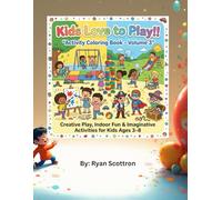 Kids Love to Play!! Activity Coloring Book - Volume 3: Creative Play, Indoor Fun & Imaginative Activities for Kids Ages 3-8
