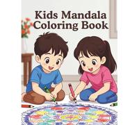 Kids Mandala Coloring Book: 50 Simple Large Mandalas for Ages 4-8: Easy-to-Color Designs to Build Focus, Mindfulness, Creativity & Fine Motor Skills - Relaxing Screen-Free Fun for Children
