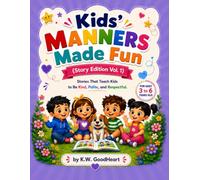 Kids' Manners Made Fun (Story Edition Vol. 1): Stories That Teach Kids to Be Kind, Polite, and Respectful.