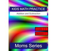 Kids Math Practice: Addition and Subtraction Gr-2, Gr-3 (Moms Series)