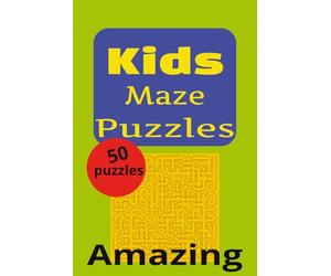 Kids Maze Puzzles. Amazing: Amazing maze Puzzles , 5 different kinds of mazes with solutions 6x9 inches. 100 pages. 50 puzzles. Gift for Holidays, Relaxation and Vacation