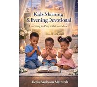 Kids Morning & Evening Devotional: learning to Pray with Confidence