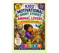 Kids Motivational Short Stories for Animal Lovers: 15 Inspiring SEL Stories for Kindness, Empathy & Courage | Ages 6-12