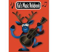 Kid's Music Notebook: Music Notes & Fun Beats | My First Music Journal | Little Composer’s Notebook |