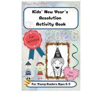 Kids' New Year's Resolution Activity Book: New Year's 2026 Activity Book for Kids | 6x9 inches, 100 pages of Content | Fun for Children | Develop Writing Skills | Perfect Gift for Holidays