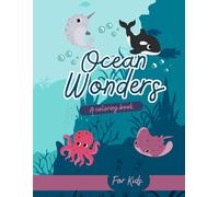 Kids Ocean Wonders Coloring Book: Underwater Coloring Fun with Cute Sea Animals for Kids & Toddlers