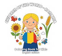 Kids of the World - Romania: A Fun and Easy Coloring Book for Kids with Cute Romanian Traditions, Folk Costumes, Flags and National Symbols - Ages ... - Kids of the World Coloring Book Collection)