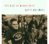 Kids of Widney High - Lets Get Busy