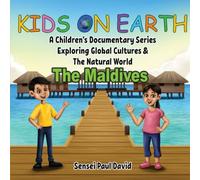 Kids on Earth A Children’s Documentary Series Exploring Global Cultures & The Natural World: THE MALDIVES: 8 (KIDS ON EARTH SERIES)