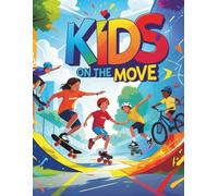 Kids on the Move: 48 Action-Packed Coloring Pages of Sports, Adventure, and Energy!
