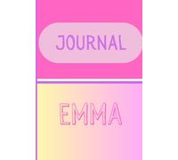 Kids Personalized Notes Journal- Emma: Unlock your creativity and stay organized with the perfect companion for all your thoughts, ideas, and plans-